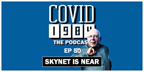 SKYNET IS NEAR. COVID1984 PODCAST. EP 50. 04/01/2023