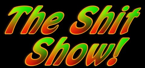 The Shit Show Podcast Episode 9