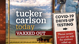 Tucker Carlson Today | Vaxxed Out: Dr. Hooman Noorchashm