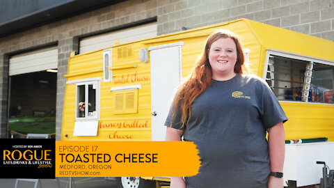 Ep 17 | Toasted Cheese | Medford, Or