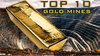 FASCINATING! The 10 Largest Producing Gold Mines In The World