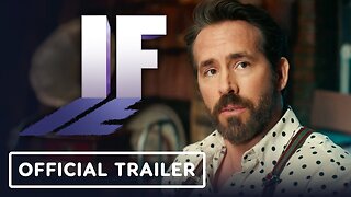 IF - Official Final Trailer