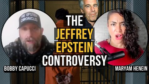 What REALLY Happened To Jeffrey Epstein? | Bobby Capucci & Maryam Henein