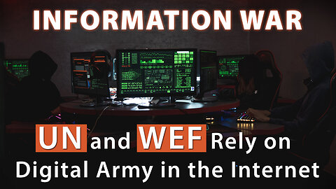 Information War - UN and WEF Rely on Digital Army in the Internet | www.kla.tv/23804