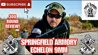 SPRINGFIELD ARMORY ECHELON 300 ROUND REVIEW!