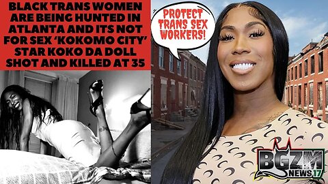 Black Trans Women Are Being Hunted In ATL: ‘Kokomo City’ Star Koko Da Doll Shot and Killed at 35