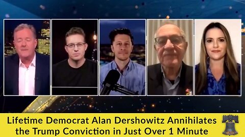 Lifetime Democrat Alan Dershowitz Annihilates the Trump Conviction in Just Over 1 Minute