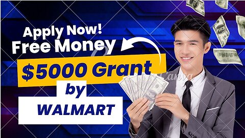 PASSED! $5000 Grant by WALMART | GRANTS for Hardships & Startups | Free money you Don't pay back