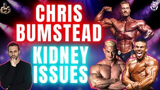 Chris Bumstead’s Kidney Issues