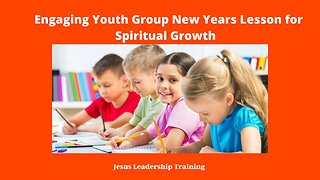 Engaging Youth Group New Years Lesson for Spiritual Growth