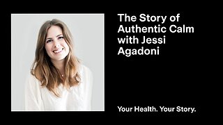 The Story of Authentic Calm with Jessi Agadoni