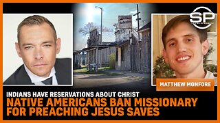 Indians Have Reservations About Christ; Native Americans Ban Missionary For Preaching Jesus Saves