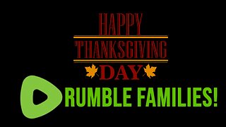 HAPPY THANKSGIVING RUMBLE FAMILIES!