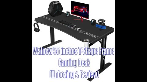 Walnew 55 Inch T-Shape Frame Gaming Desk (Unboxing & Review)