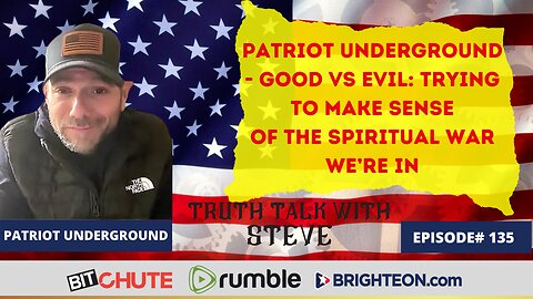 Patriot Underground - Good vs Evil: Trying To Make Sense of The Spiritual War We’re In