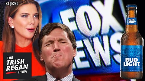 Fox News Dubbed 'New Bud Light' After Ditching Tucker Carlson S3|E290