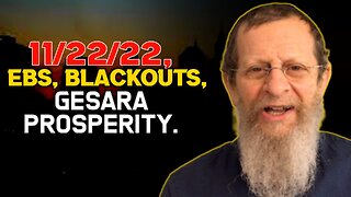 11/22/22, EBS, Blackouts, Gesara Prosperity.