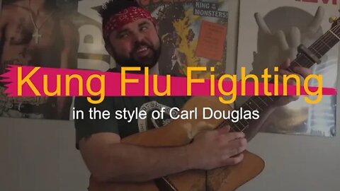 Kung Flu Fighting (Viral Edition)