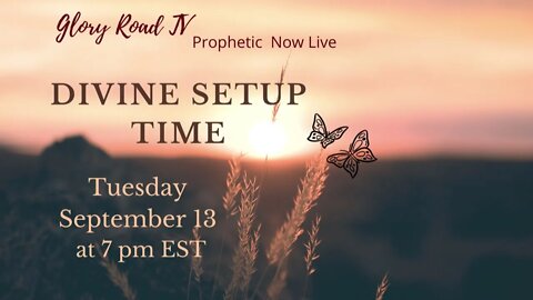 Glory Road TV Prophetic Word - Divine Setup !