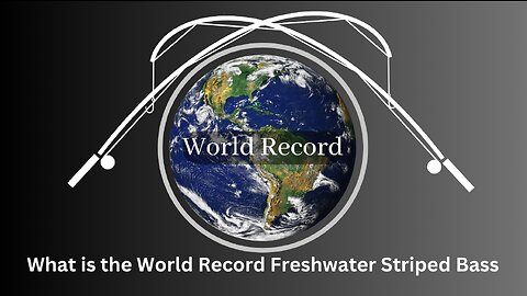 What is the World Record Freshwater Striped Bass?