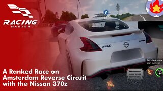 A Ranked Race on Amsterdam Reverse Circuit with the Nissan 370z | Racing Master