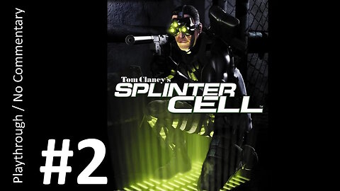 Splinter Cell (Part 2) playthrough