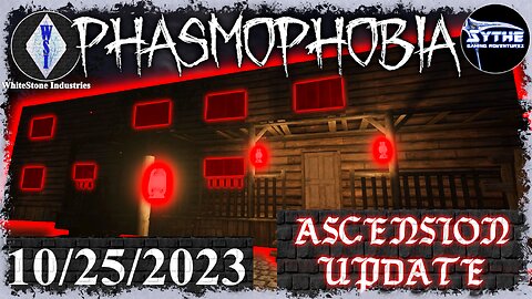 Phasmophobia 👻 Ascension Update [16] 👻 10/25/2023