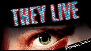What if "THEY LIVE" was real? (Think about it)