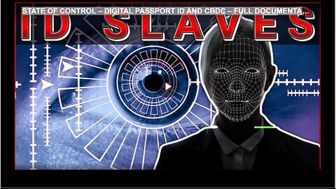 STATE OF CONTROL – DIGITAL PASSPORT ID AND CBDC – FULL DOCUMENTARY