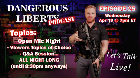 Dangerous Liberty Ep 25 - Open Mic Night!