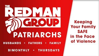 The Red Man Group Patriarchs Ep. 14: How to Keep Your Family Safe In The Face of Violence
