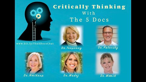 Critically Thinking with Dr. T and Dr. P Episode 109 5 DOCS - Aug 25 2022
