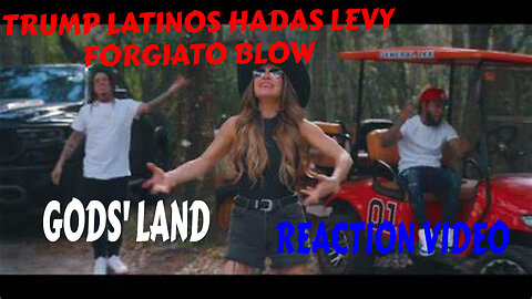 TRUMP LATINOS NEW SONG GODS' LAND FEAT HADAS LEVY FORGIATO BLOW REACTION VIDEO