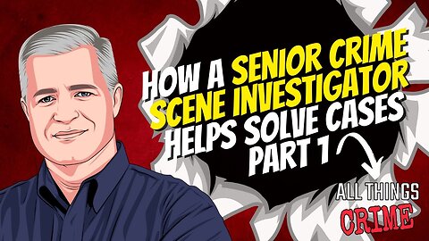 Doug Young: How A Seasoned Crime Scene Investigator Helps Solve Cases Pt. 1