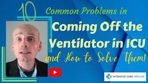 10 common problems coming off the ventilator in ICU and how to solve them! Live stream!
