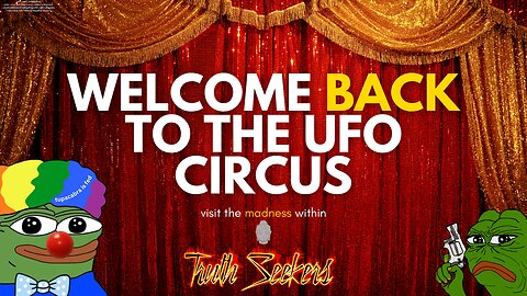 Welcome back to THE UFO CIRCUS!