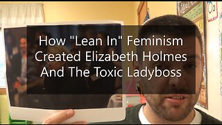 How "Lean In" Feminism Created Elizabeth Holmes & Toxic Ladyboss