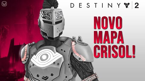 🕹 NOVO MAPA DO CRISOL DESTINY 2 ⚡