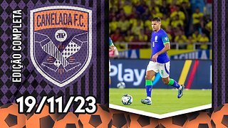 PERDEU DE NOVO! O que ESTÁ ACONTECENDO com a Seleção Brasileira? | CANELADA - 19/11/23