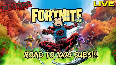 Fat Steven #Fortnite to 1K Subs w/ORDS ... AGP .... DENNIS