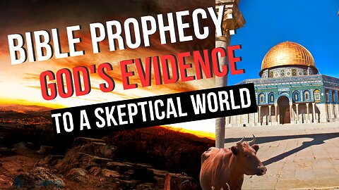 Bible Prophecy: God's Evidence to a Skeptical World
