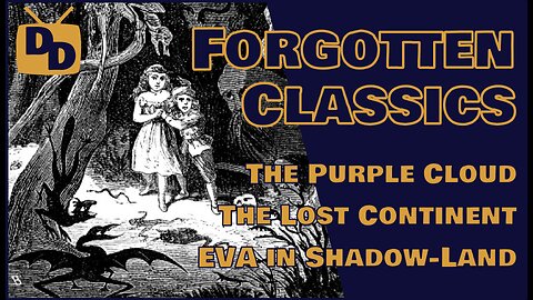 Forgotten Classics | Purple Cloud | Atlantis | Shadow-Land