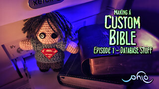 Making a Custom Bible - Episode 1 - Database Stuff