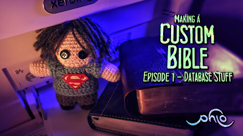 Making a Custom Bible - Episode 1 - Database Stuff