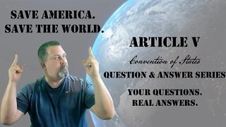 EP 1: Article V Question & Answer: Who selects commissioners(delegates)once a convention is called?