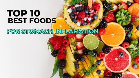 10 best foods for bloating and stomach inflammation