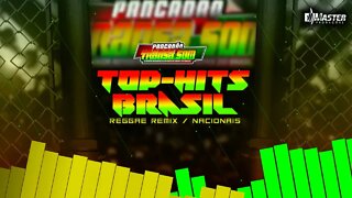 TOP-HITS BRASIL // REGGAE REMIX NACIONAL @MASTER PRODUÇÕES REGGAE REMIX