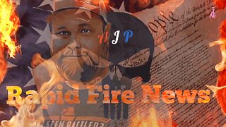 Rapid Fire News #294 W/ AJP