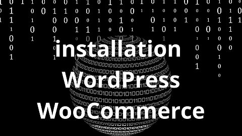 comment installation WordPress et WooCommerce