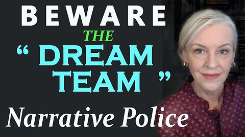 PHONY COVID DISSIDENTS - BEWARE THE DREAM TEAM NARRATIVE POLICE